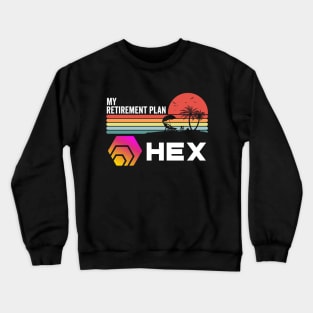 Vintage HEX Coin My Retirement Plan Crypto Token Cryptocurrency Wallet HODL Birthday Gift For Men Women Crewneck Sweatshirt